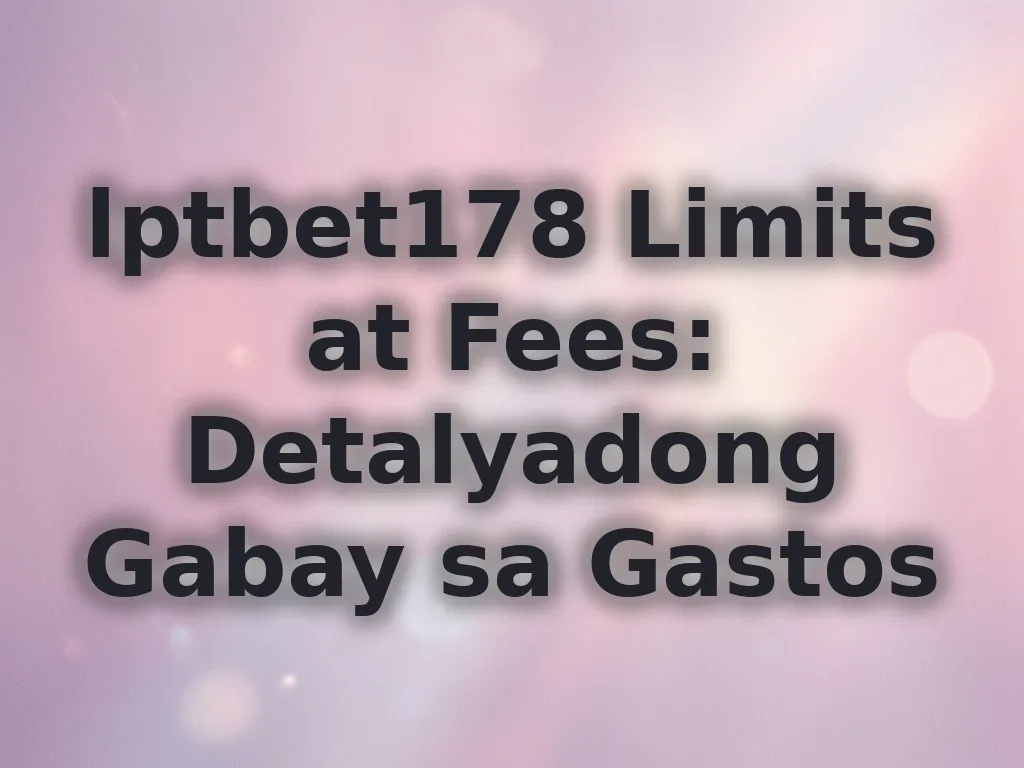 Gabay sa limits at fees